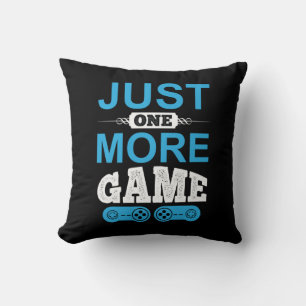 Gamer Gift Just One More Game Throw Pillow