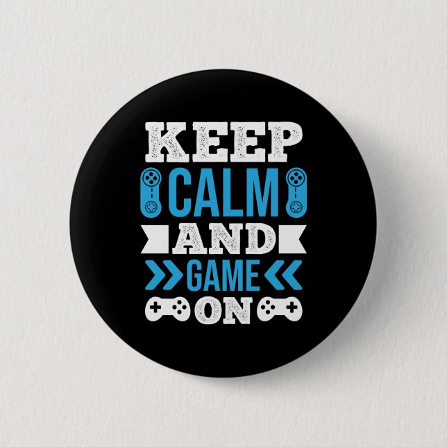Gamer Gift Keep Calm And Game On 2 Inch Round Button (Front)
