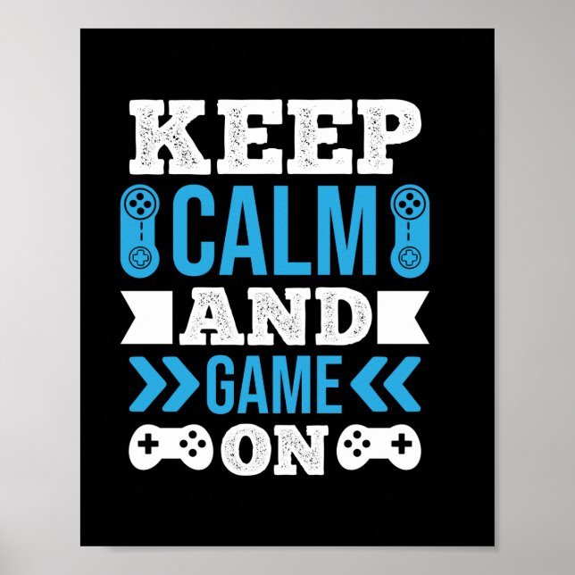 Gamer Gift Keep Calm And Game On Poster (Front)