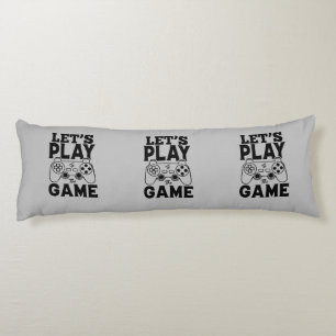Gamer Gift - Let's Play the Game Body Pillow