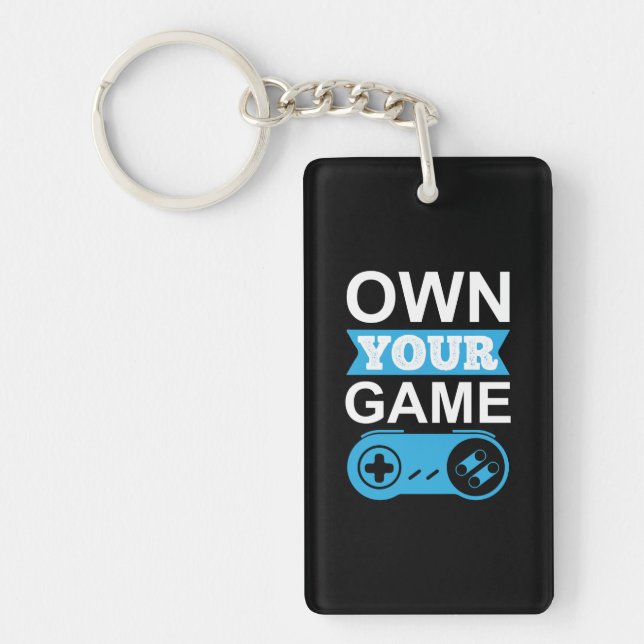 Gamer Gift Own Your Game Keychain (Front)