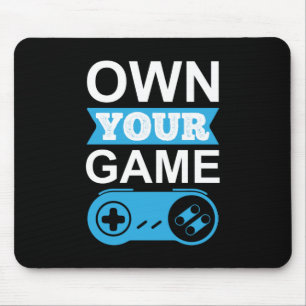 Gamer Gift Own Your Game Mouse Pad