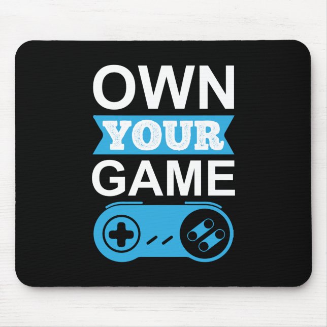 Gamer Gift Own Your Game Mouse Pad (Front)