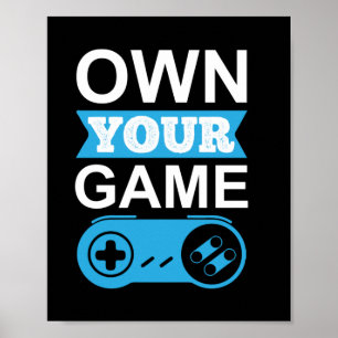Gamer Gift Own Your Game Poster