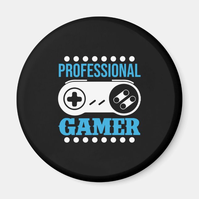 Gamer Gift Professional Gamer Magnet (Front)