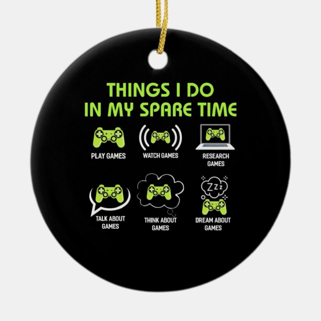Gamer Gift | Things Gamer Do In My Spare Time Ceramic Ornament (Front)
