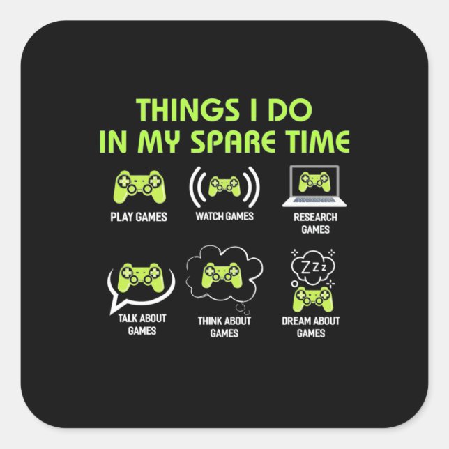 Gamer Gift | Things Gamer Do In My Spare Time Square Sticker (Front)