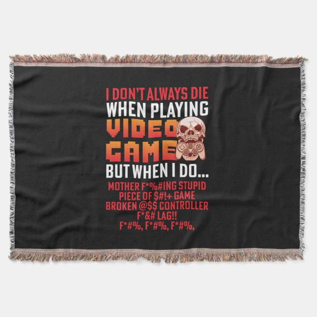 Gamer Gift When I Am Playing Video Game Throw Blanket (Front)