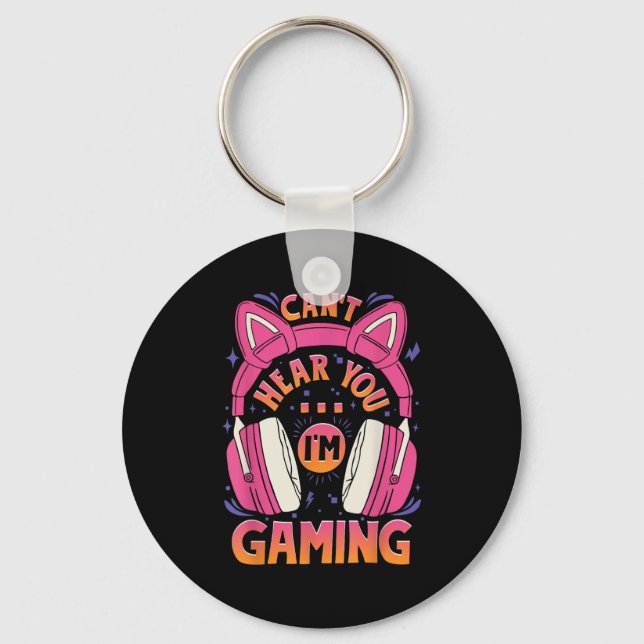 Gamer Girl Can't Hear You I'm Gaming Cute Video Ga Keychain (Front)