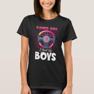 Gamer Girl I Beat Up Boys Gamer Girl T-Shirt