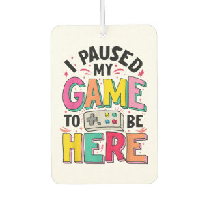 Gamer Girl I Paused My Game To Be Here Funny Video Air Freshener