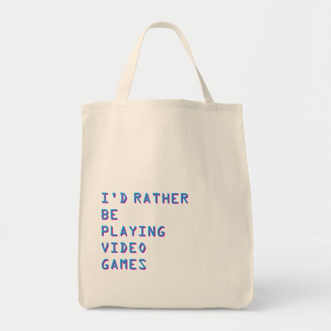Gamer “I’d Rather Be Playing Video Games”   Tote Bag (Front)