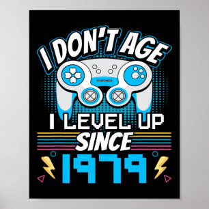 Gamer I Don't Age I Level Up Since 1979 Gaming Bir Poster