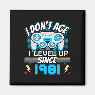 Gamer I Don't Age I Level Up Since 1981 Gaming Bir Magnet
