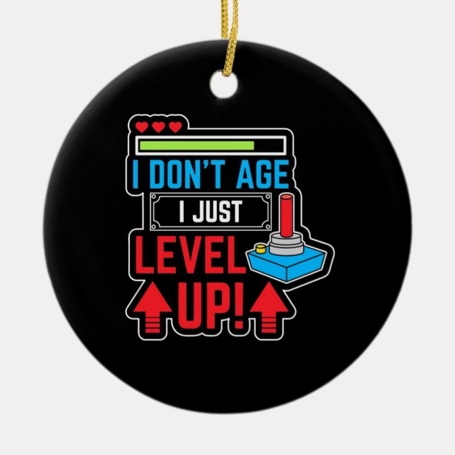 Gamer I Just Level Up Ceramic Ornament (Front)