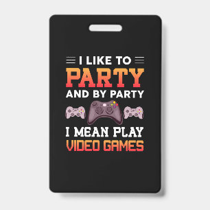 Gamer I Mean Play Video Games Badge