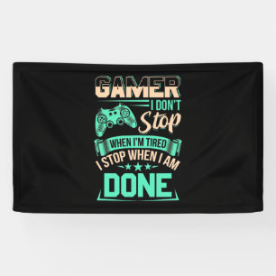 Gamer I Stop When I Am Done Banner
