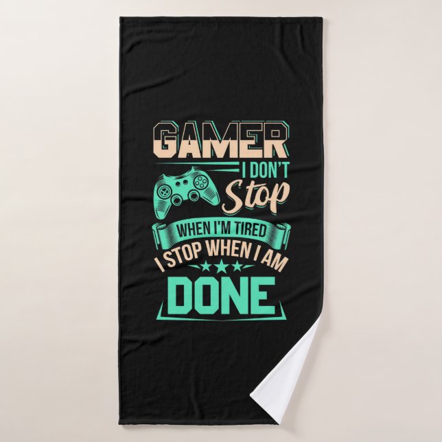 Gamer I Stop When I Am Done Bath Towel (Bath Towel)