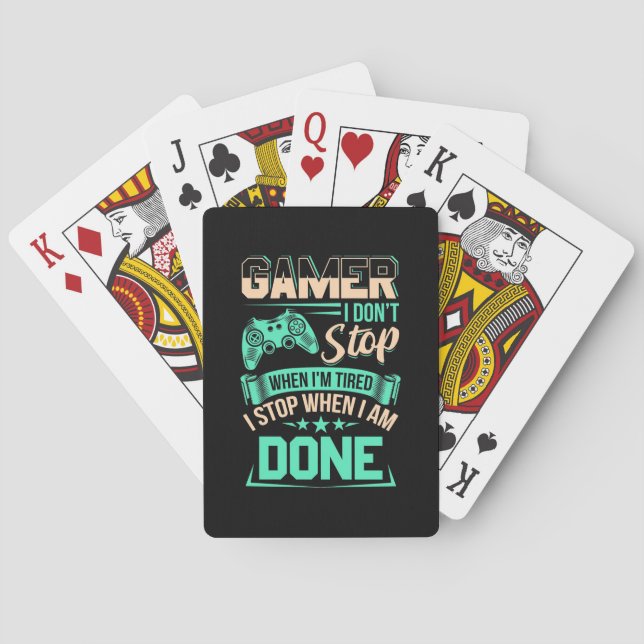 Gamer I Stop When I Am Done Playing Cards (Back)