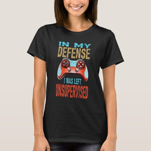 gamer i was left unsupervised Video Game Retro GAM T-Shirt (Front)