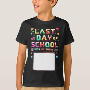 Gamer Last Day Of School Sign My Shirt Kids’ End O