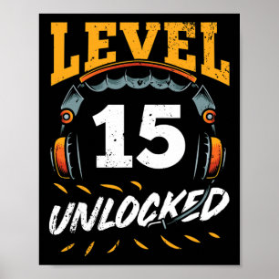 Gamer Level 15 Unlocked Video Game Fan 15th Birthd Poster