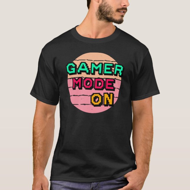 Gamer Mode On Fun gamer design for video game and  T-Shirt (Front)