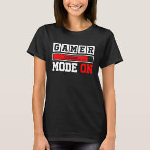 Gamer Mode On Loading Bar Gaming Quote Typograph T-Shirt
