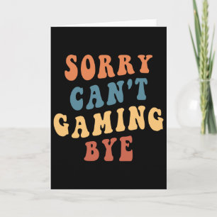 Gamer Mom Gag Sorry Can't Gaming Bye Video Games L Card
