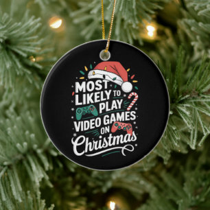 Gamer Most Likely To Play Video Games On Christmas Ceramic Ornament