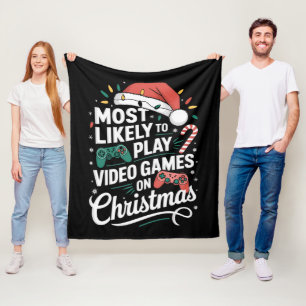 Gamer Most Likely To Play Video Games On Christmas Fleece Blanket