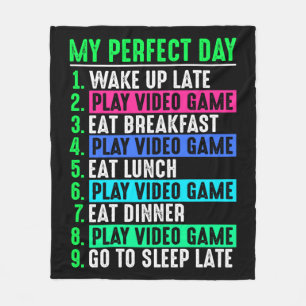 Gamer My Perfect Day Play Video Games    Fleece Blanket