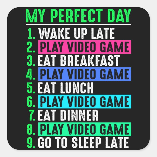 Gamer My Perfect Day Play Video Games    Square Sticker (Front)