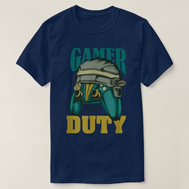 Gamer On Duty Video Games Player Apparel Funny Gam T-Shirt (Design Front)