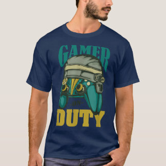 Gamer On Duty Video Games Player Apparel Funny Gam T-Shirt