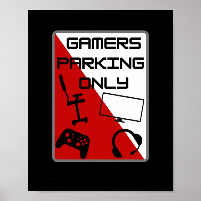 Gamer Parking Only 1  Poster (Front)