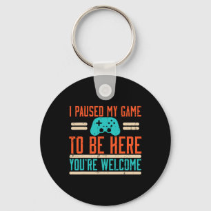 Gamer Paused My Game To Be Here Video Gaming Men B Keychain