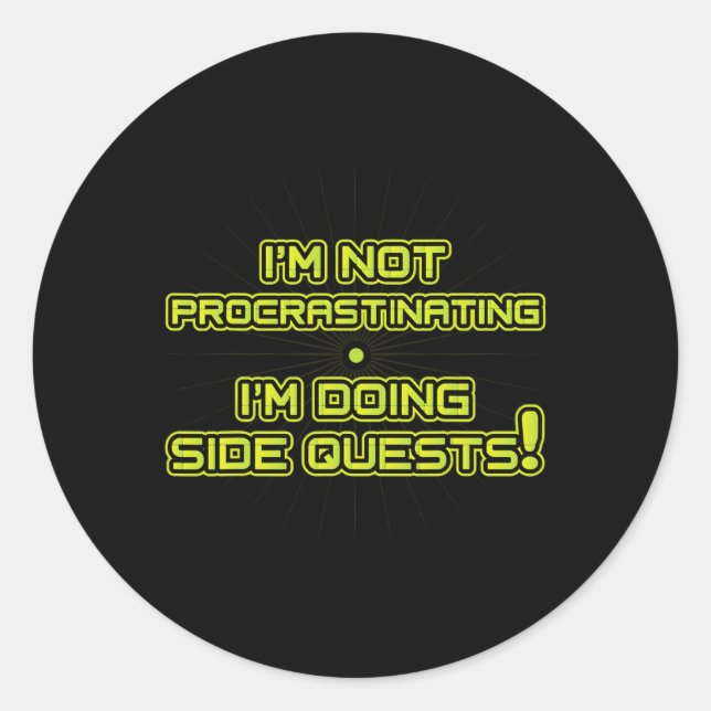 Gamer Procrastinating Side Quest  Classic Round Sticker (Front)