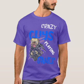 Gamer Pug Dog Crazy Guys Playing Games PC Console  T-Shirt