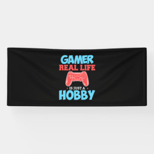 Gamer Real Life Is Just A Hobby Banner