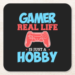 Gamer Real Life Is Just A Hobby Square Paper Coaster
