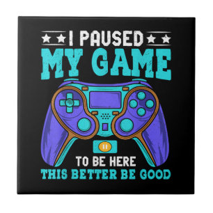 Gamer Shirt Boys Men Kids Teens Paused My Game To  Tile