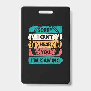 Gamer Sorry I Am Gaming Badge