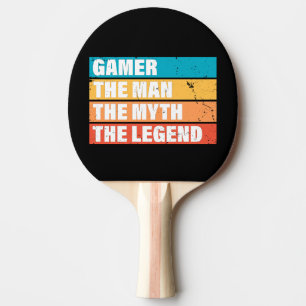 Gamer. The Man. The Myth. The Legend. Ping Pong Paddle