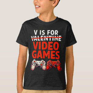 Gamer Valentine V Is For Video Games Valentines Da T-Shirt