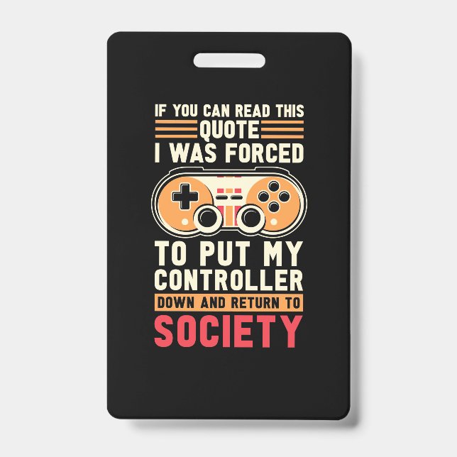 Gamer Was Forced To Put My Controller Badge (Front)
