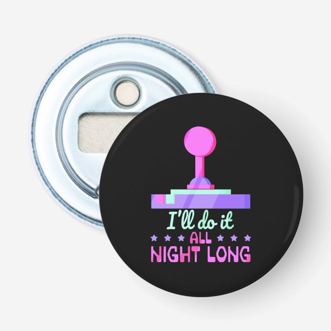 Gamer Will Do It All Night Long Bottle Opener (Front)