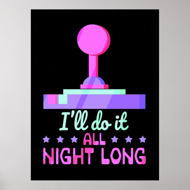 Gamer Will Do It All Night Long Poster (Front)