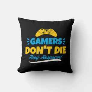 Gamers Don’t Die They Respaun Throw Pillow