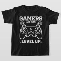 Gamers Don't Age They just Level Up Birthday Gamer